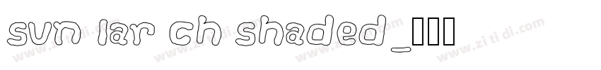 svn lar ch shaded字体转换